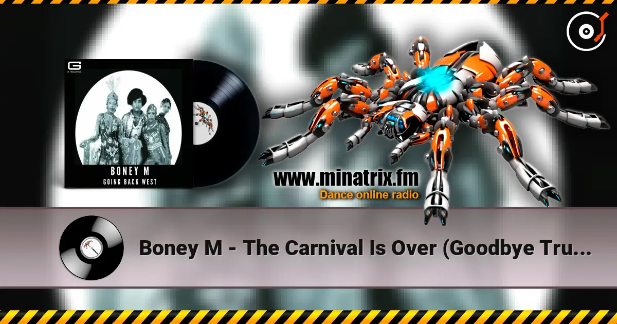 Boney M - The Carnival Is Over (Goodbye True Lover) (Original Single Version) online in hoher Qualität hören | Minatrix.FM