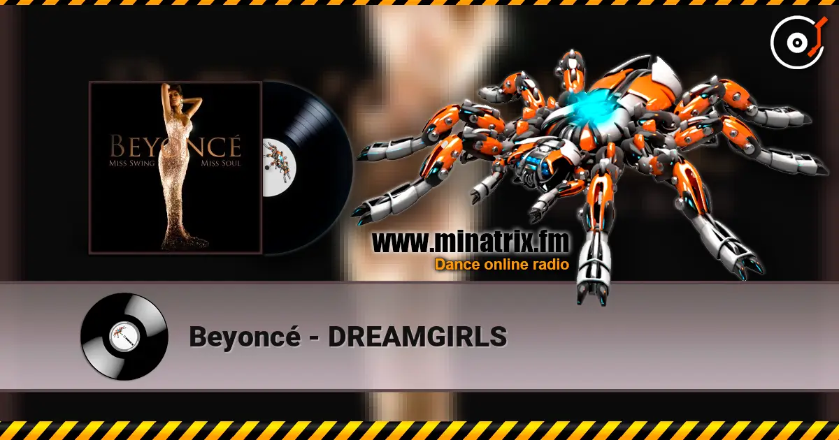 Beyoncé - DREAMGIRLS online in hoher Qualität hören | Minatrix.FM