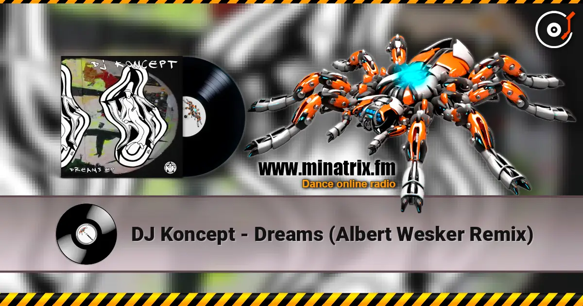 DJ Koncept - Dreams (Albert Wesker Remix) online in hoher Qualität hören | Minatrix.FM