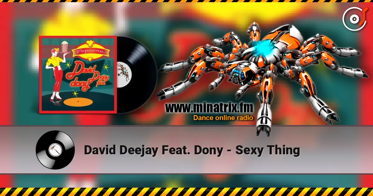 David Deejay Feat. Dony - Sexy Thing online in hoher Qualität hören | Minatrix.FM