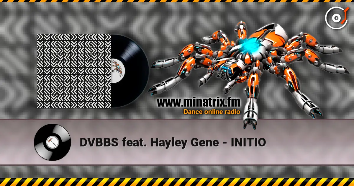 DVBBS feat. Hayley Gene - INITIO online in hoher Qualität hören | Minatrix.FM