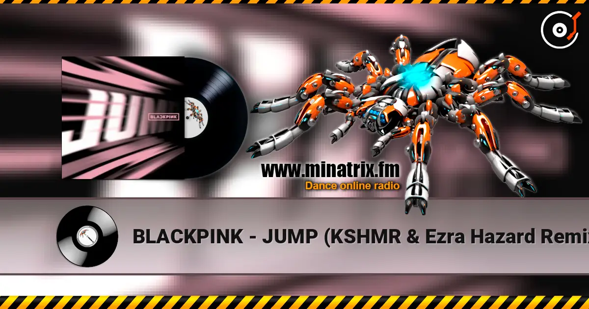 BLACKPINK - JUMP (KSHMR & Ezra Hazard Remix) online in hoher Qualität hören | Minatrix.FM