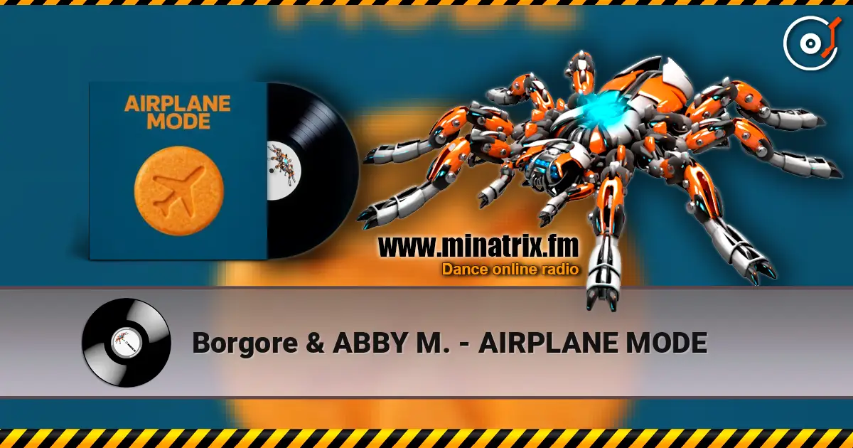 Borgore & ABBY M. - AIRPLANE MODE online in hoher Qualität hören | Minatrix.FM