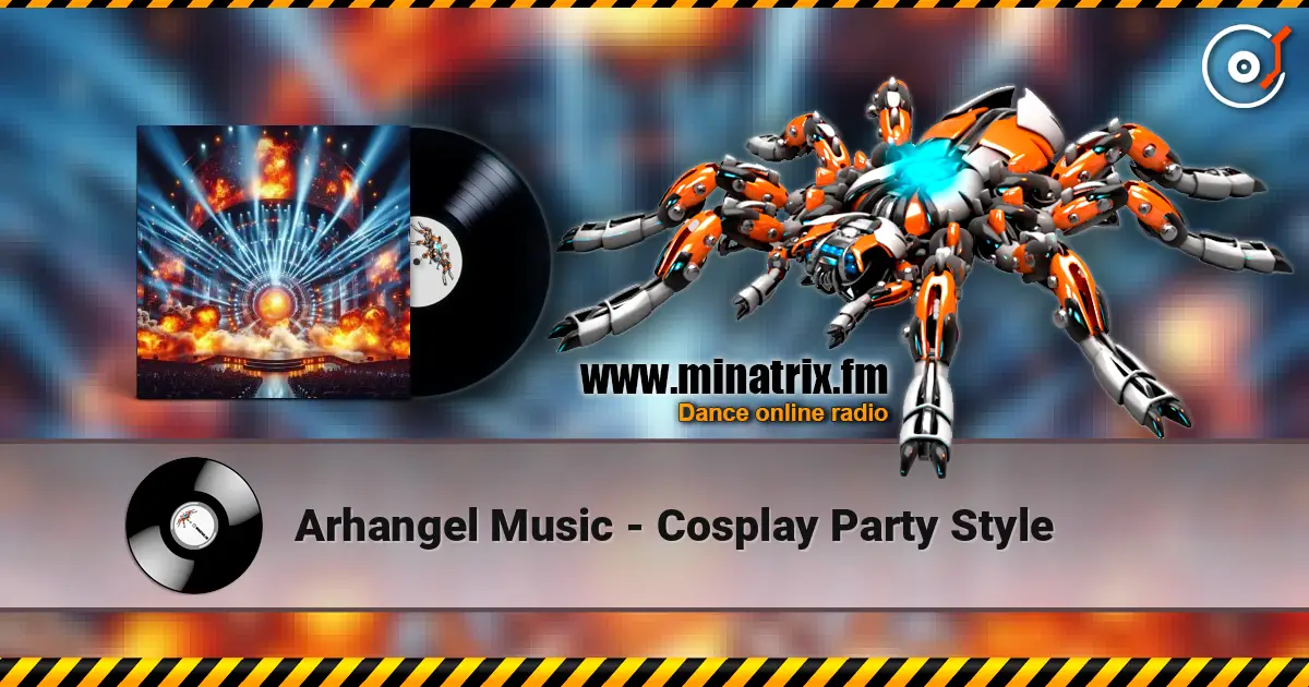 Arhangel Music - Cosplay Party Style online in hoher Qualität hören | Minatrix.FM