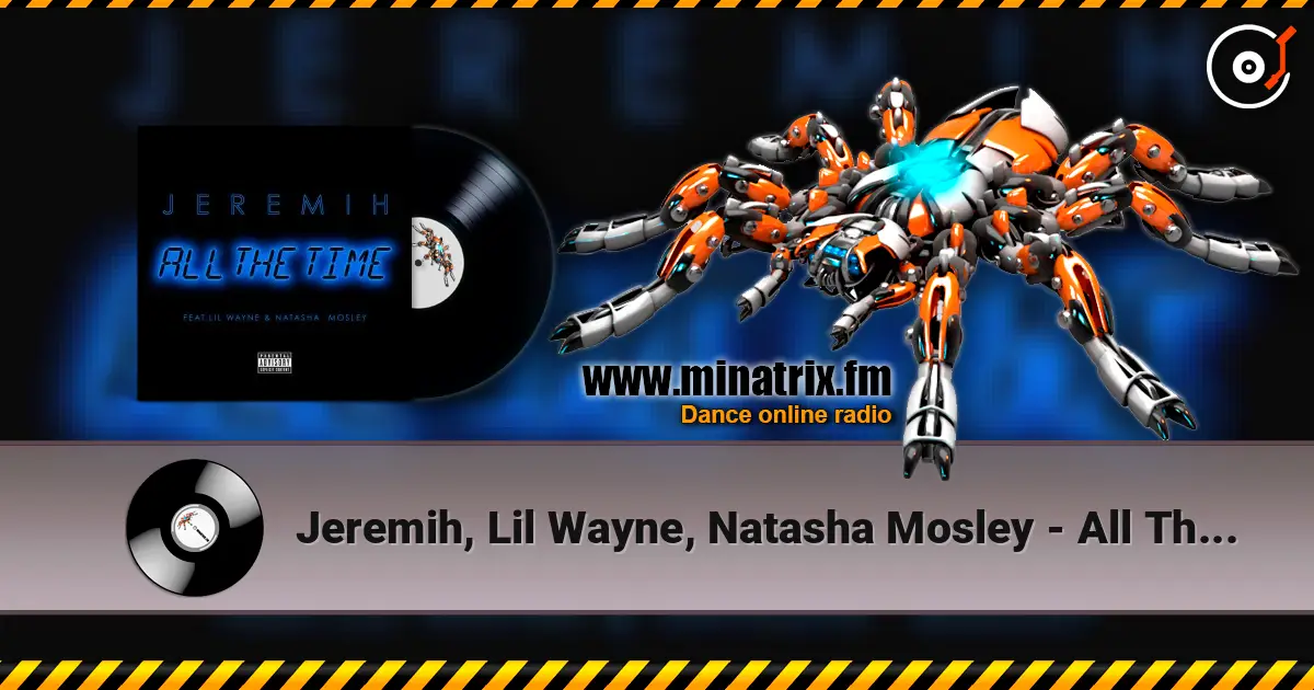 Jeremih, Lil Wayne, Natasha Mosley - All The Time online in hoher Qualität hören | Minatrix.FM