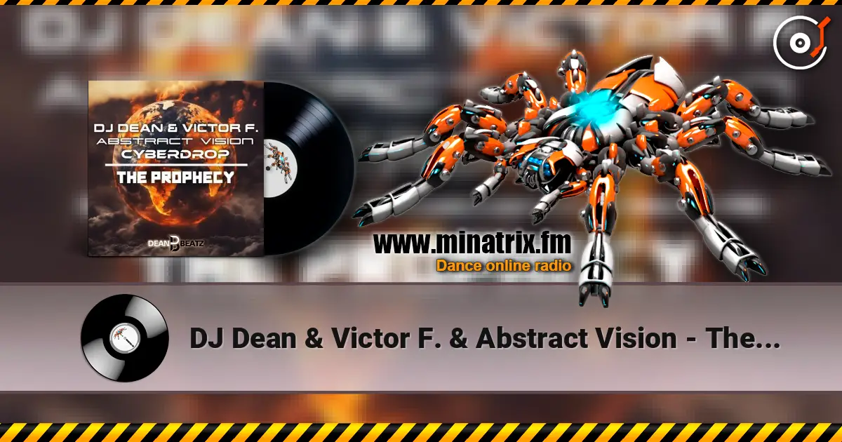 DJ Dean & Victor F. & Abstract Vision - The Prophecy (Instrumental Mix) online in hoher Qualität hören | Minatrix.FM