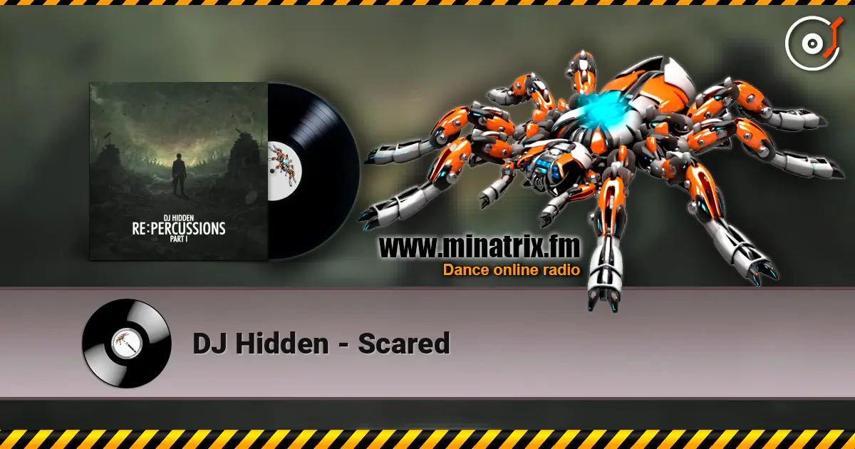 DJ Hidden - Scared online in hoher Qualität hören | Minatrix.FM
