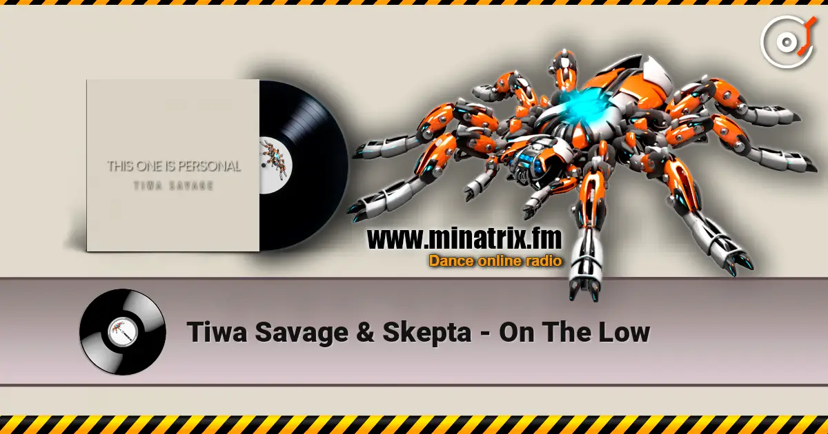 Tiwa Savage & Skepta - On The Low online in hoher Qualität hören | Minatrix.FM