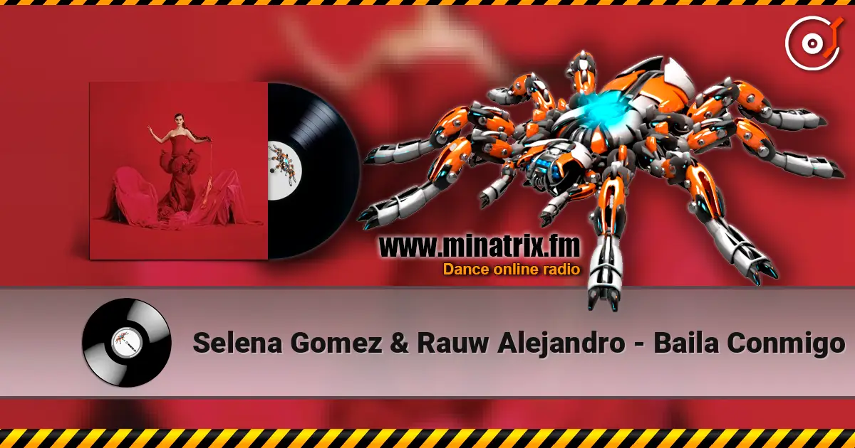 Selena Gomez & Rauw Alejandro - Baila Conmigo online in hoher Qualität hören | Minatrix.FM