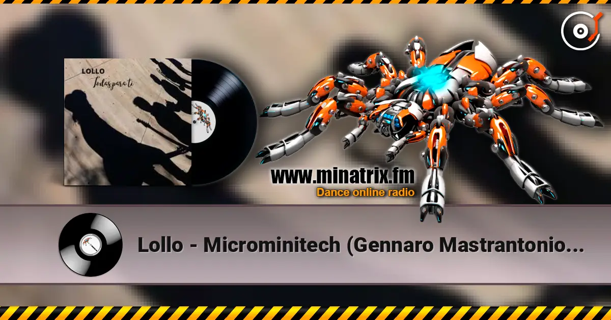 Lollo - Microminitech (Gennaro Mastrantonio Remix) online in hoher Qualität hören | Minatrix.FM