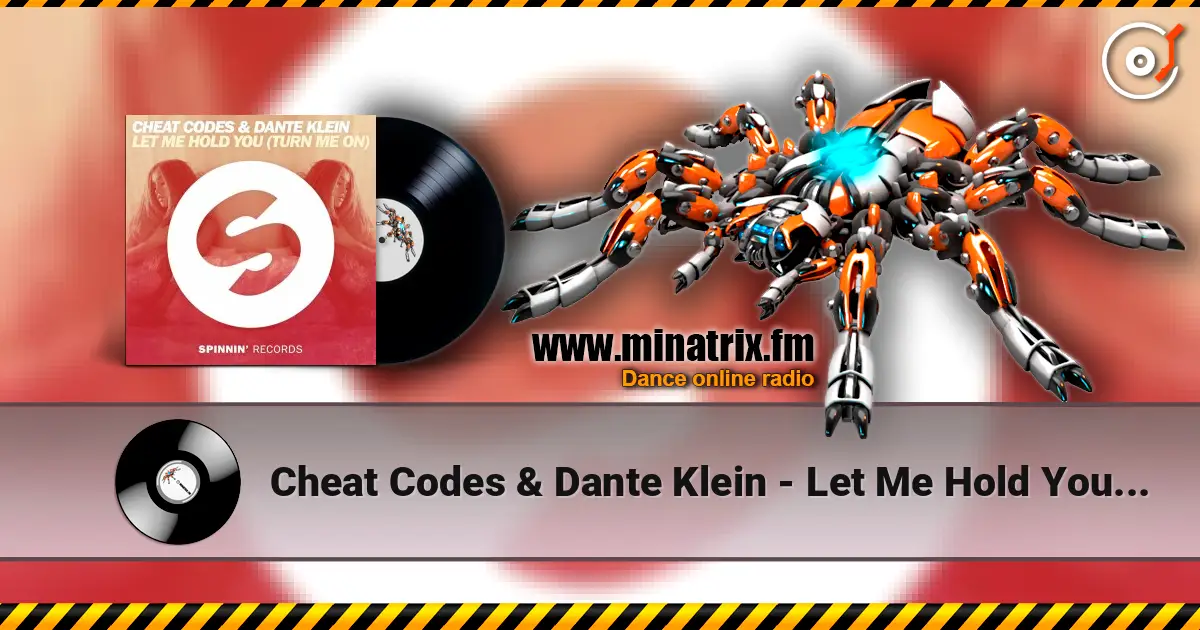 Cheat Codes & Dante Klein - Let Me Hold You (Turn Me On) online in hoher Qualität hören | Minatrix.FM