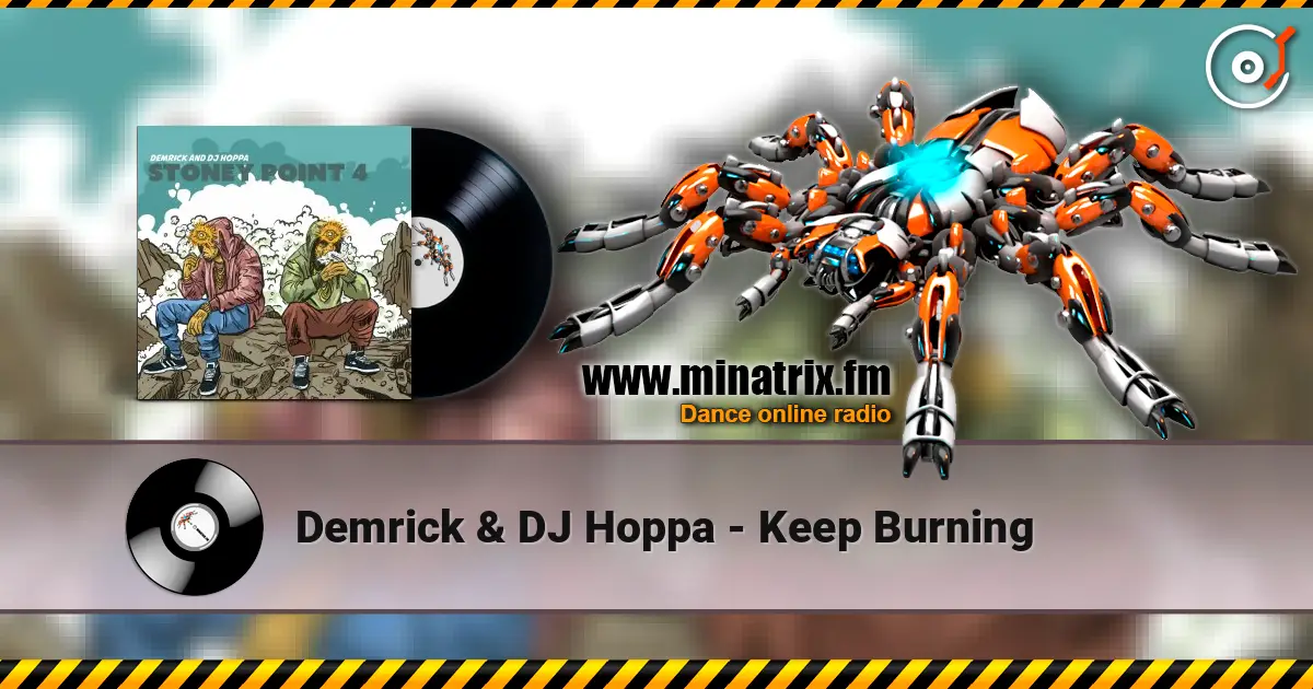 Demrick & DJ Hoppa - Keep Burning online in hoher Qualität hören | Minatrix.FM