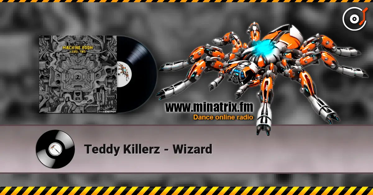 Teddy Killerz - Wizard online in hoher Qualität hören | Minatrix.FM