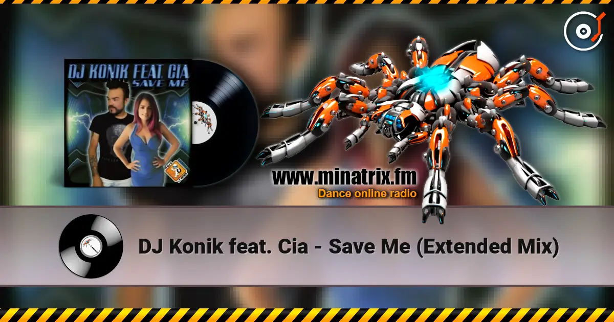 DJ Konik feat. Cia - Save Me (Extended Mix) online in hoher Qualität hören | Minatrix.FM