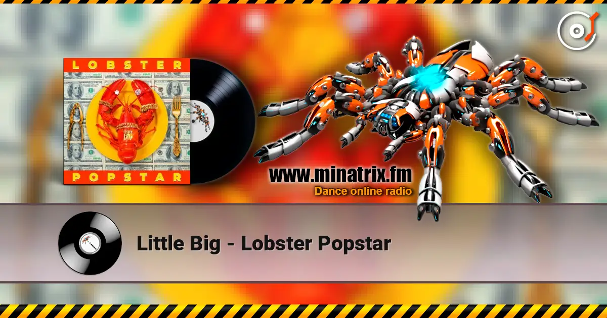 Little Big - Lobster Popstar online in hoher Qualität hören | Minatrix.FM