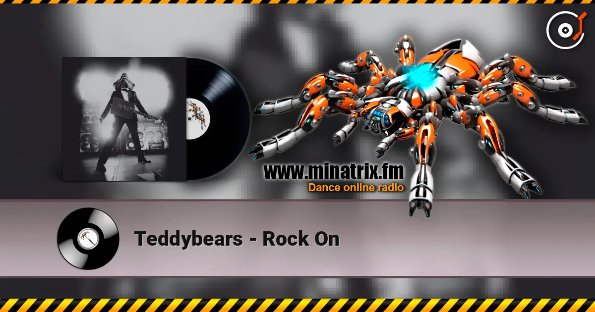 Teddybears - Rock On online in hoher Qualität hören | Minatrix.FM