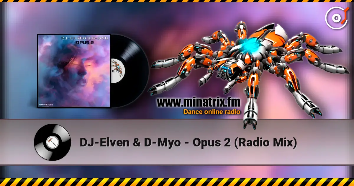 DJ-Elven & D-Myo - Opus 2 (Radio Mix) online in hoher Qualität hören | Minatrix.FM