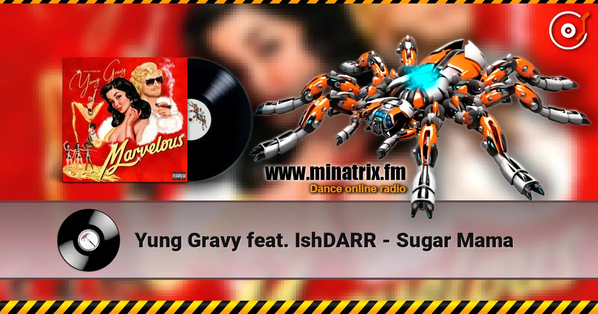 Yung Gravy feat. IshDARR - Sugar Mama online in hoher Qualität hören | Minatrix.FM