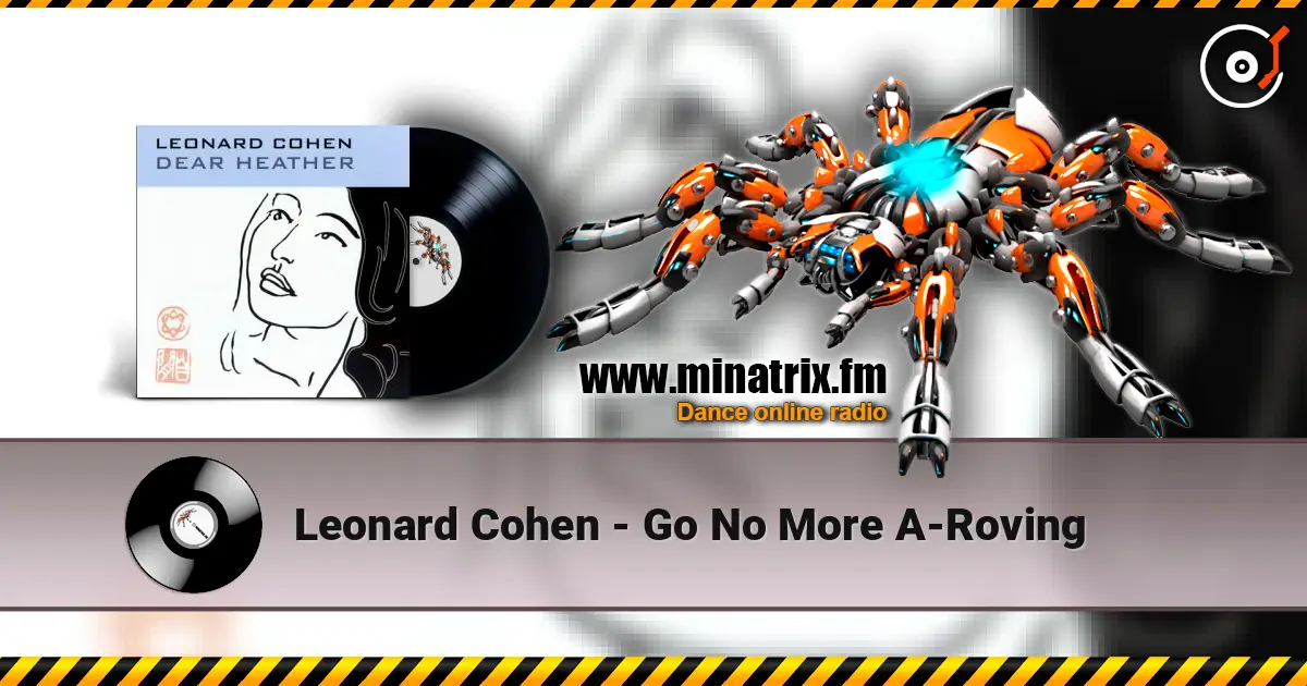 Leonard Cohen - Go No More A-Roving online in hoher Qualität hören | Minatrix.FM