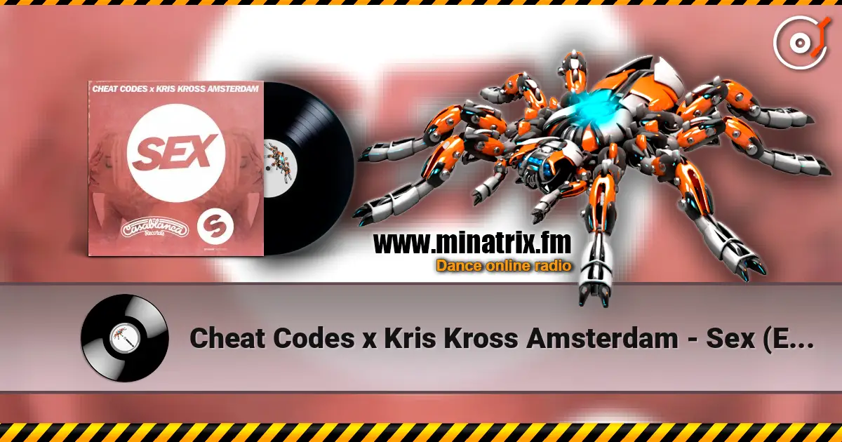 Cheat Codes x Kris Kross Amsterdam - Sex (Extended Mix) online in hoher Qualität hören | Minatrix.FM