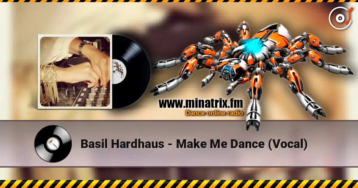 Basil Hardhaus - Make Me Dance (Vocal) online in hoher Qualität hören | Minatrix.FM
