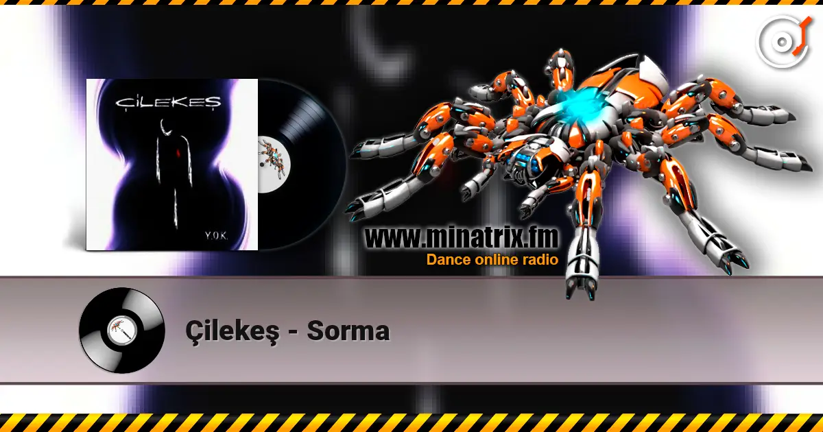 Çilekeş - Sorma online in hoher Qualität hören | Minatrix.FM