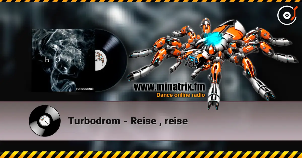 Turbodrom - Reise , reise online in hoher Qualität hören | Minatrix.FM