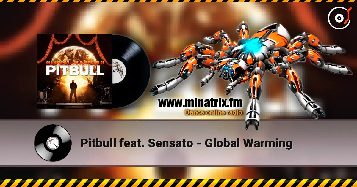 Pitbull feat. Sensato - Global Warming online in hoher Qualität hören | Minatrix.FM