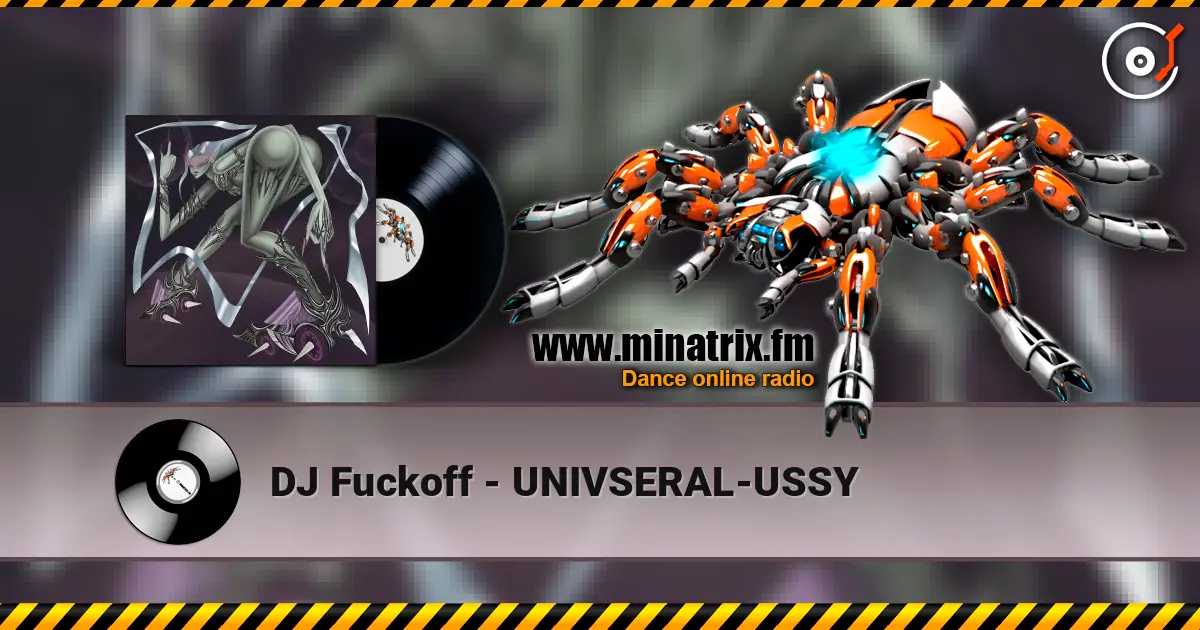 DJ Fuckoff - UNIVSERAL-USSY online in hoher Qualität hören | Minatrix.FM
