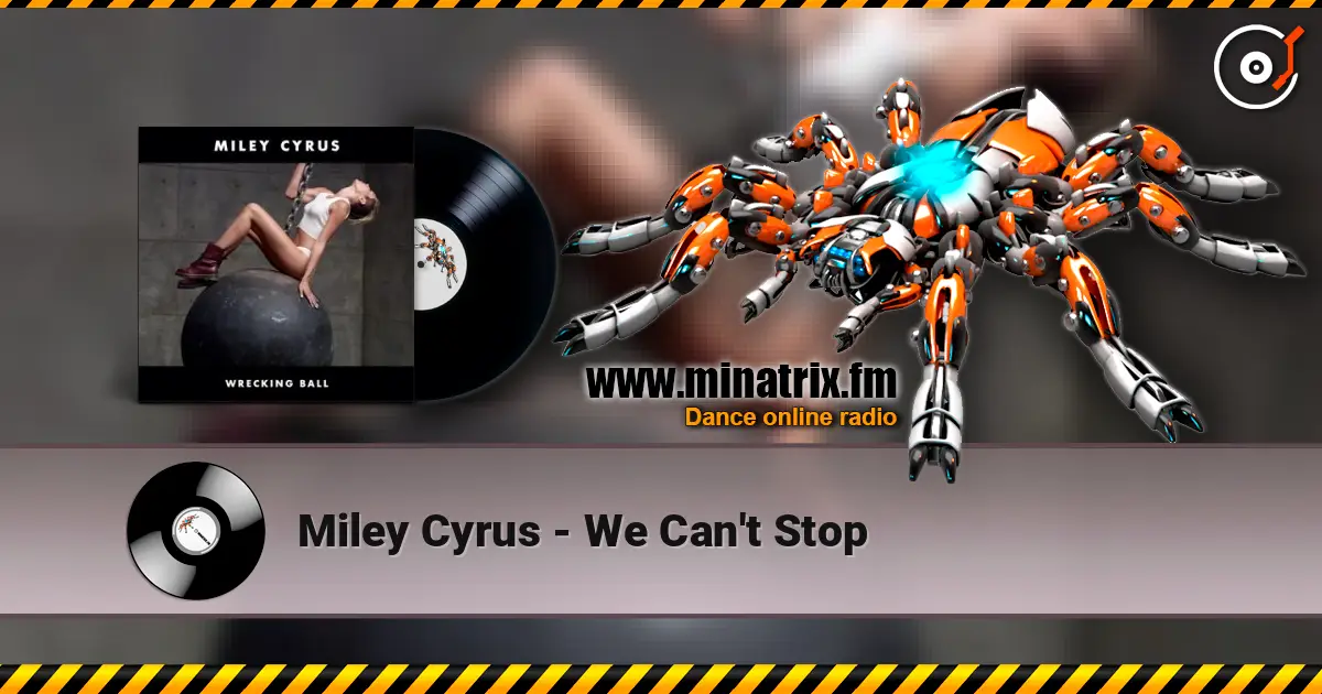 Miley Cyrus - We Can't Stop online in hoher Qualität hören | Minatrix.FM