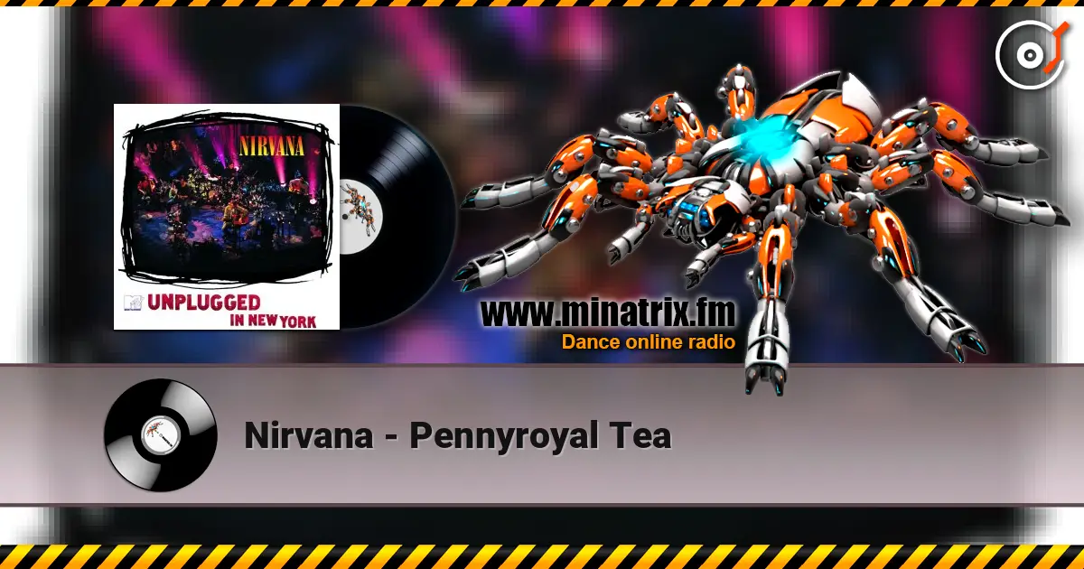 Nirvana - Pennyroyal Tea online in hoher Qualität hören | Minatrix.FM