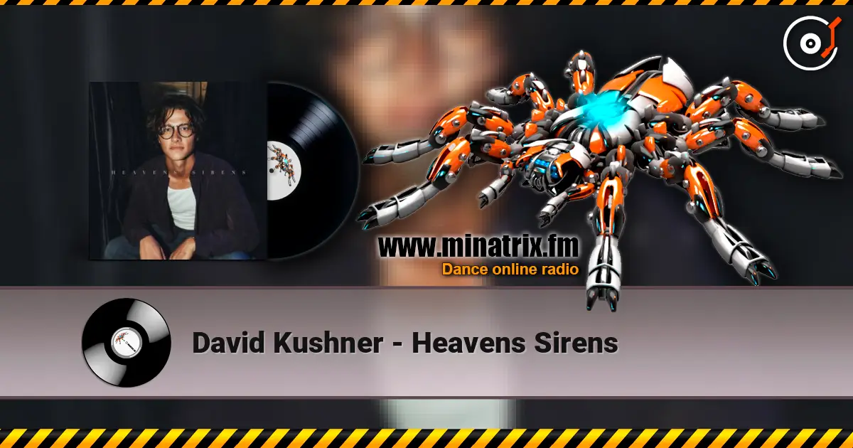 David Kushner - Heavens Sirens online in hoher Qualität hören | Minatrix.FM