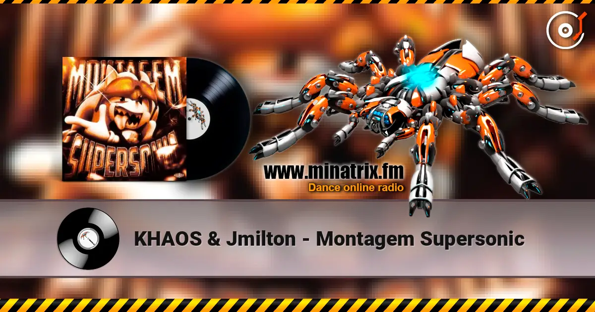 KHAOS & Jmilton - Montagem Supersonic online in hoher Qualität hören | Minatrix.FM