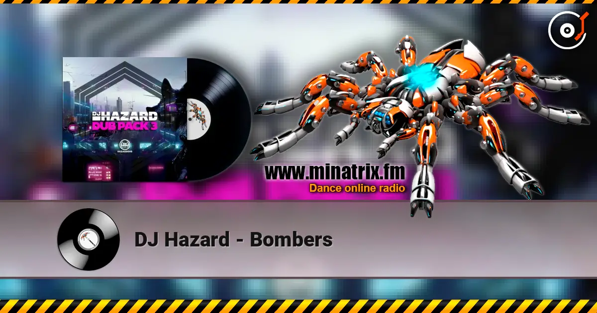 DJ Hazard - Bombers online in hoher Qualität hören | Minatrix.FM