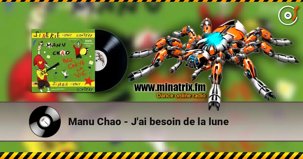 Manu Chao - J'ai besoin de la lune online in hoher Qualität hören | Minatrix.FM