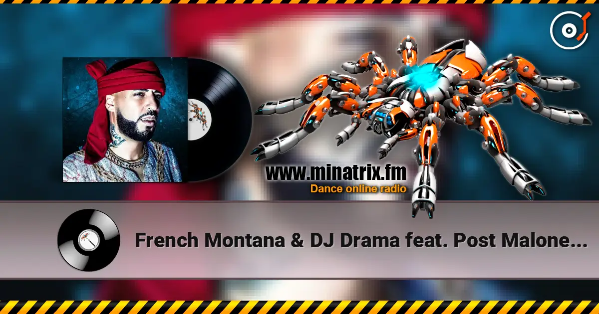 French Montana & DJ Drama feat. Post Malone - Writing on the Wall online in hoher Qualität hören | Minatrix.FM