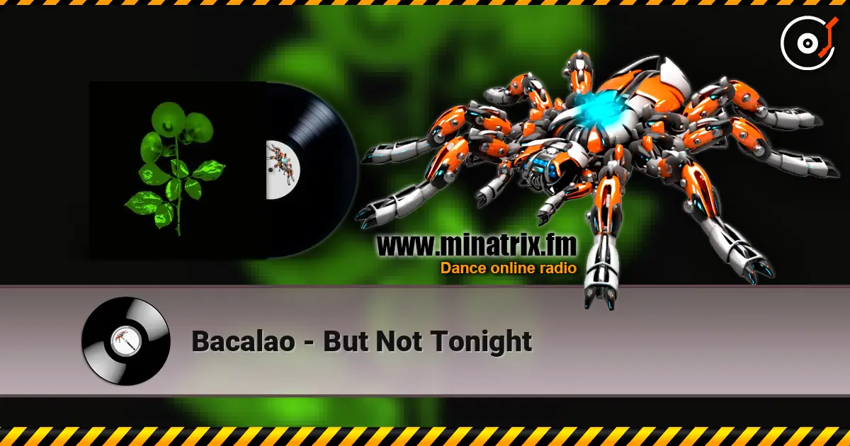 Bacalao - But Not Tonight online in hoher Qualität hören | Minatrix.FM