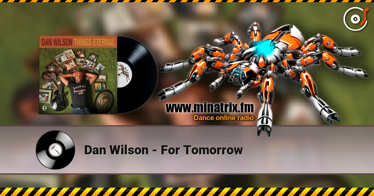 Dan Wilson - For Tomorrow online in hoher Qualität hören | Minatrix.FM