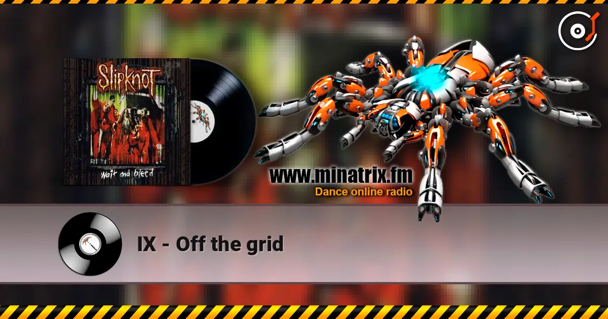 IX - Off the grid online in hoher Qualität hören | Minatrix.FM