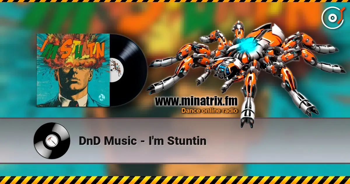 DnD Music - I'm Stuntin online in hoher Qualität hören | Minatrix.FM
