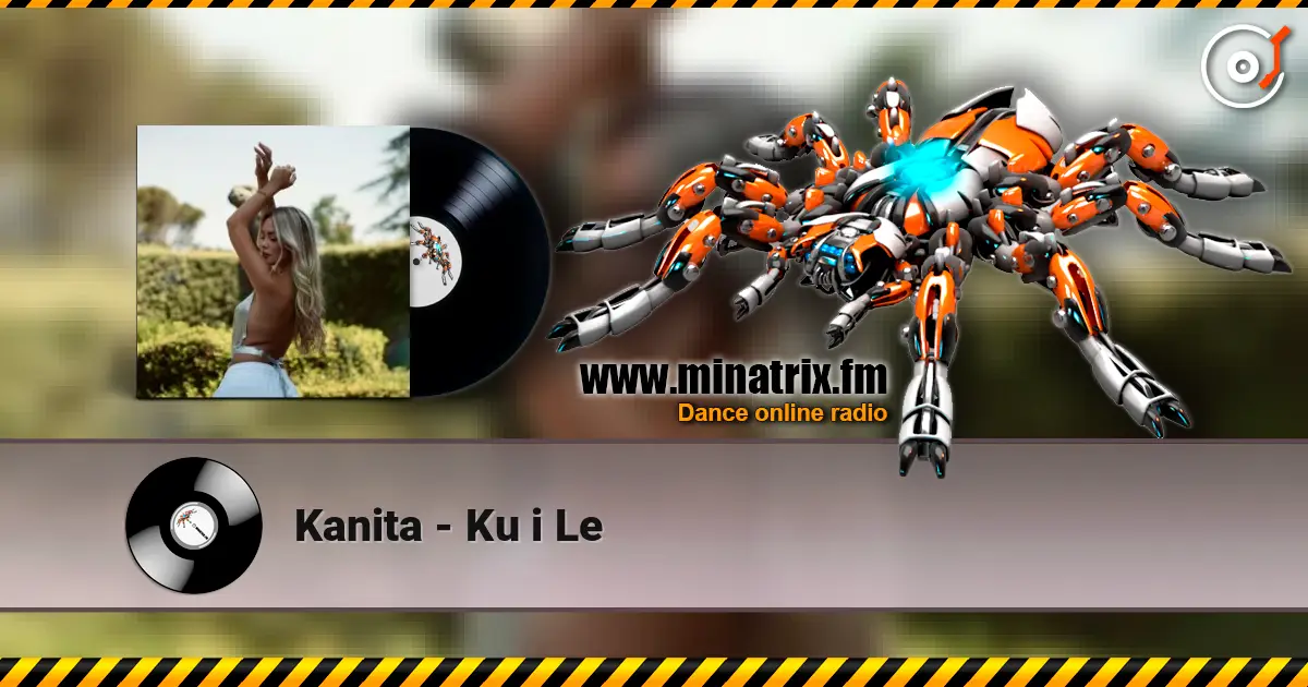Kanita - Ku i Le online in hoher Qualität hören | Minatrix.FM