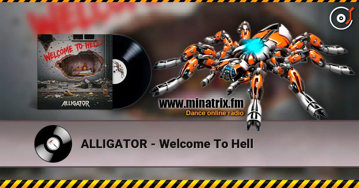 ALLIGATOR - Welcome To Hell online in hoher Qualität hören | Minatrix.FM