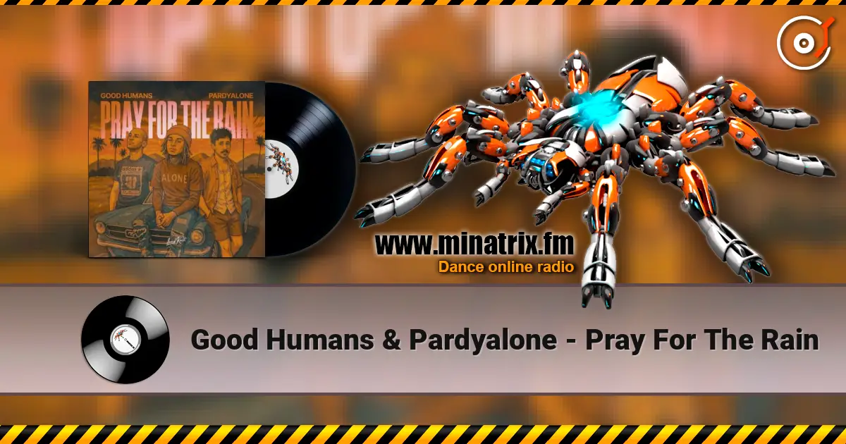 Good Humans & Pardyalone - Pray For The Rain online in hoher Qualität hören | Minatrix.FM