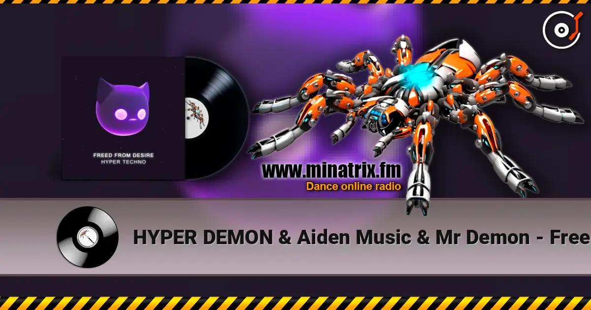 HYPER DEMON & Aiden Music & Mr Demon - Freed From Desire online in hoher Qualität hören | Minatrix.FM