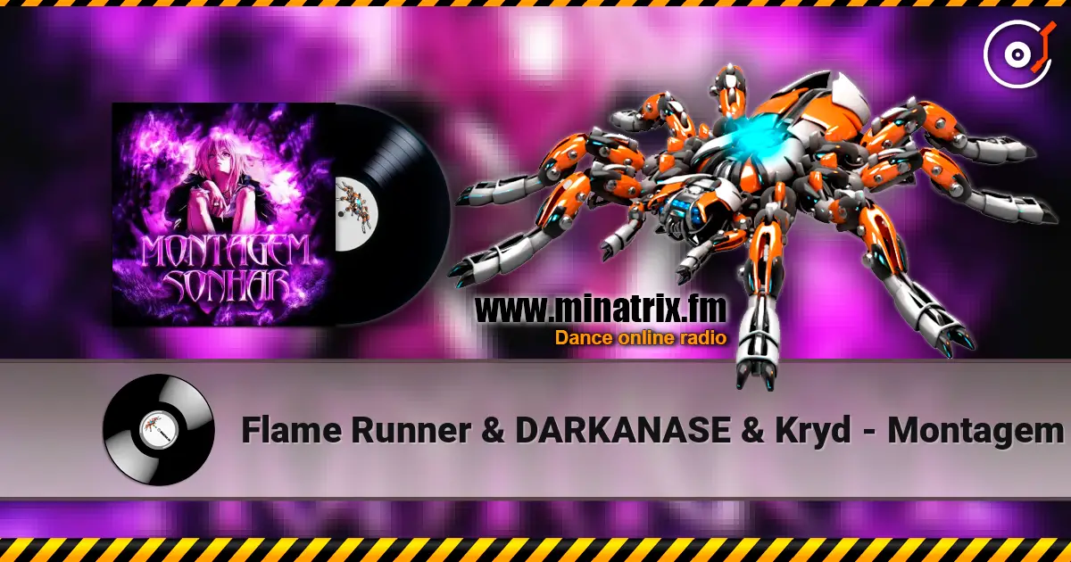 Flame Runner & DARKANASE & Kryd - Montagem Sonhar online in hoher Qualität hören | Minatrix.FM