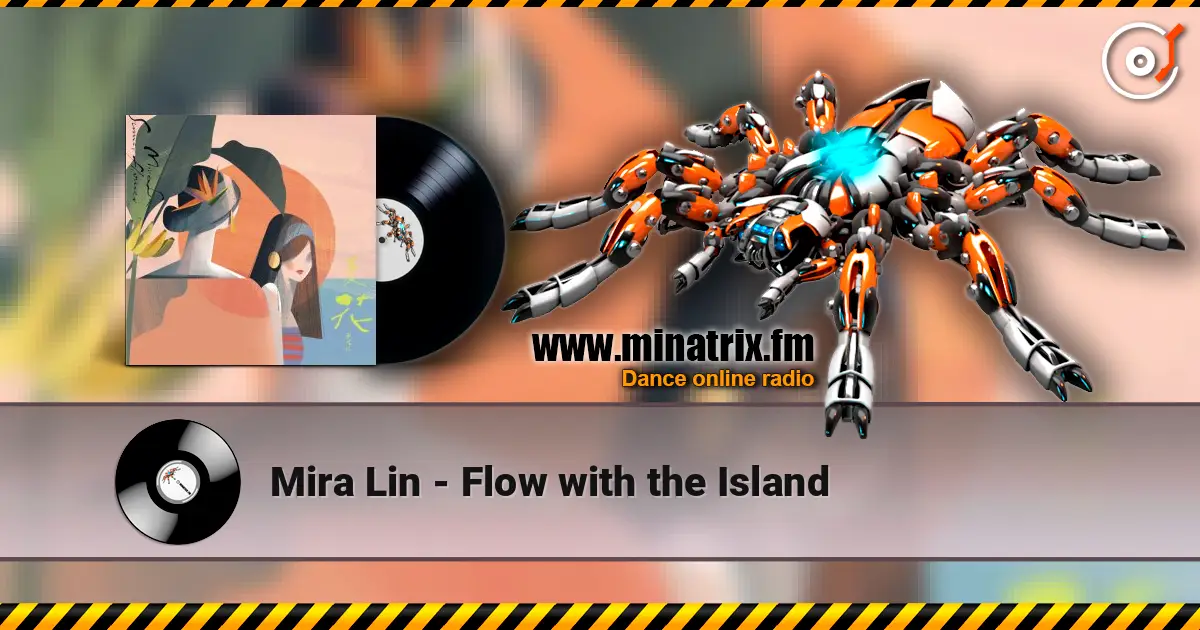 Mira Lin - Flow with the Island online in hoher Qualität hören | Minatrix.FM