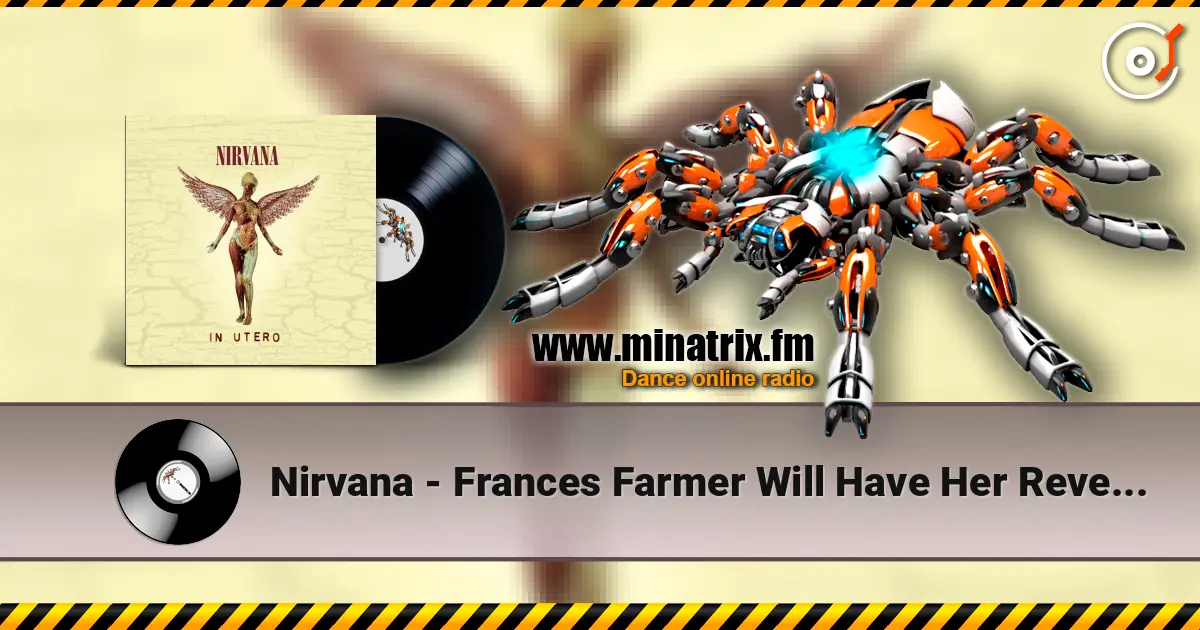 Nirvana - Frances Farmer Will Have Her Revenge on Seattle online in hoher Qualität hören | Minatrix.FM