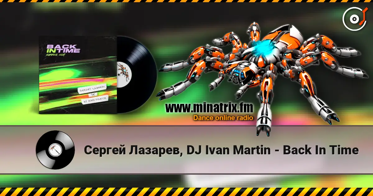 Сергей Лазарев, DJ Ivan Martin - Back In Time online in hoher Qualität hören | Minatrix.FM