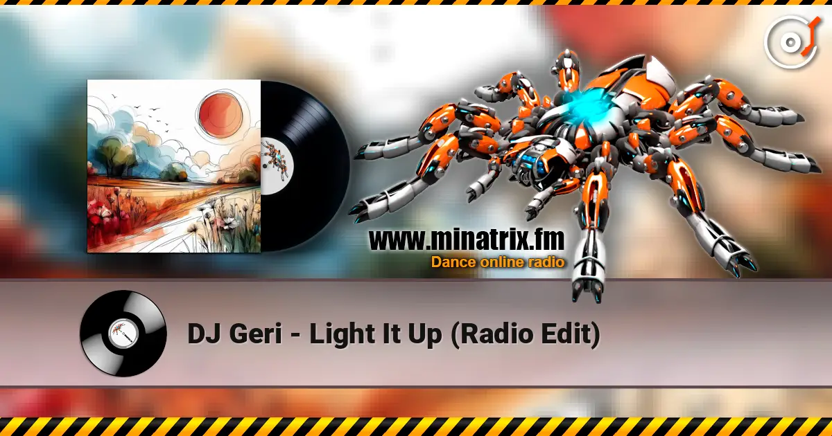 DJ Geri - Light It Up (Radio Edit) online in hoher Qualität hören | Minatrix.FM