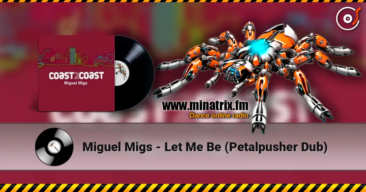 Miguel Migs - Let Me Be (Petalpusher Dub) online in hoher Qualität hören | Minatrix.FM
